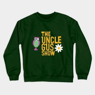 The Uncle Gus Show Crewneck Sweatshirt